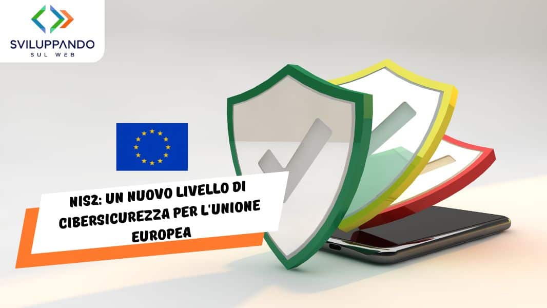 NIS2: Un Nuovo Livello di Cibersicurezza per l’Unione Europea